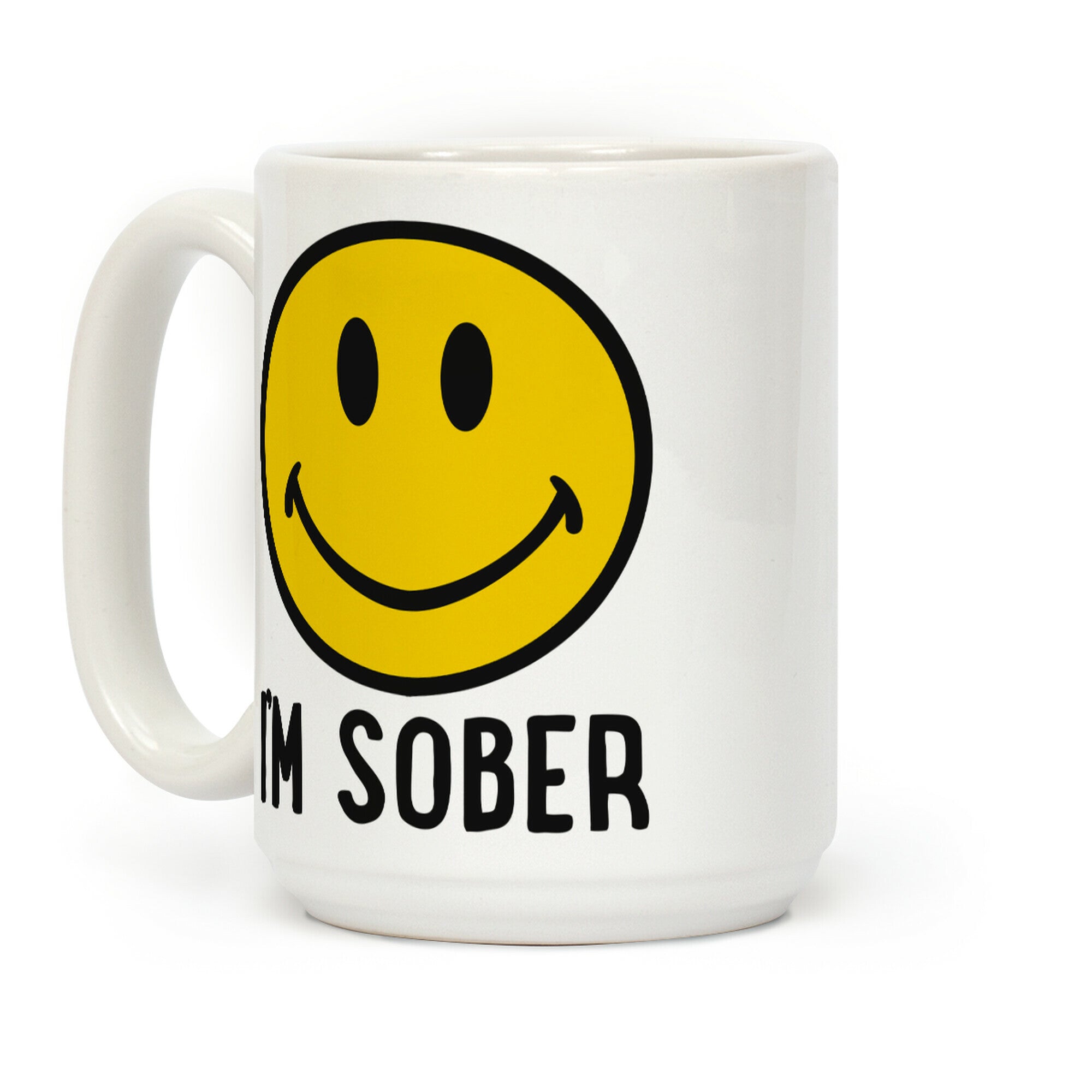 I'm Sober Smiley Coffee Mug